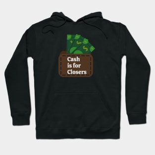 Cash is for Closers! Hoodie